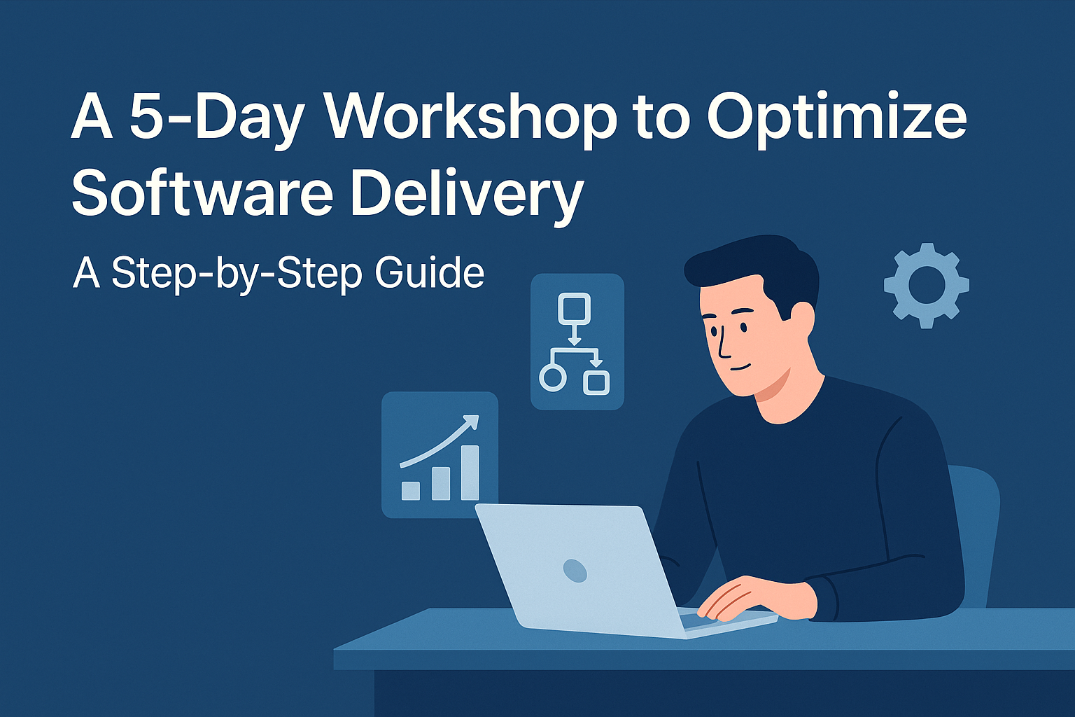 Our Workshop to Optimize Your Software Delivery: A Step-by-Step Guide